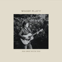 Woody Platt - Far Away With You - COM48262