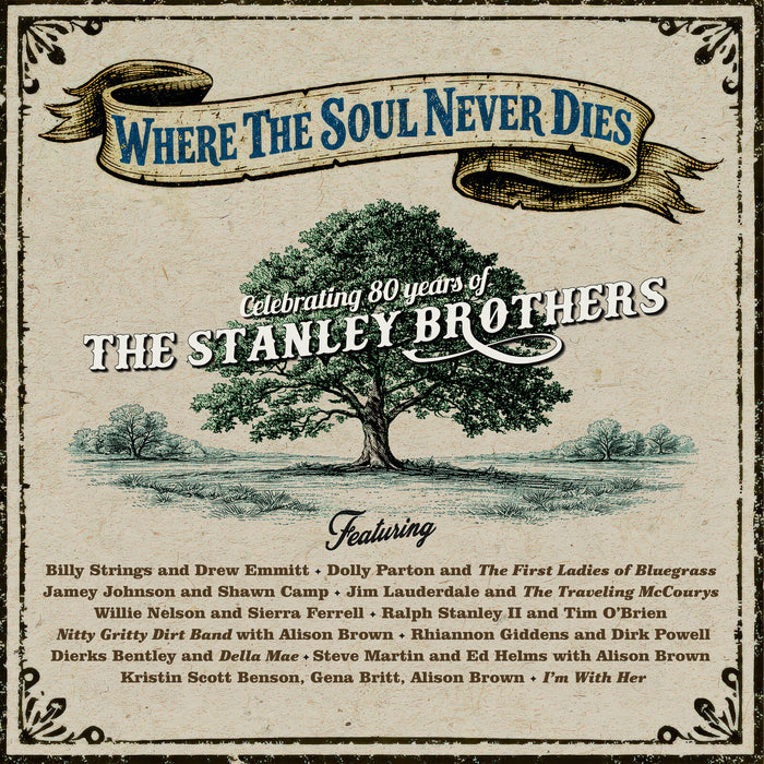 Various Artists - Where The Soul Never Dies: Celebrating 80 Years of The Stanley Brothers - COM48442