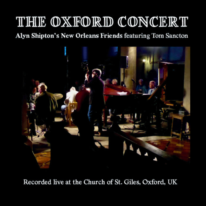Alyn Shipton's New Orleans Friends - The Oxford Concert - BCLB003