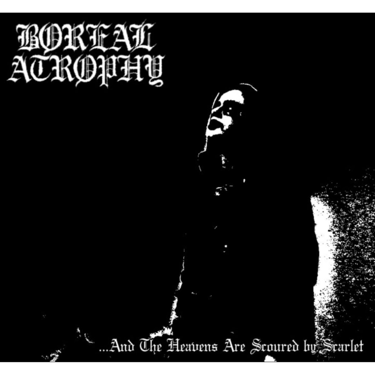 Boreal Atrophy - ...And the Heavens Are Scoured by Scarlet - BA001