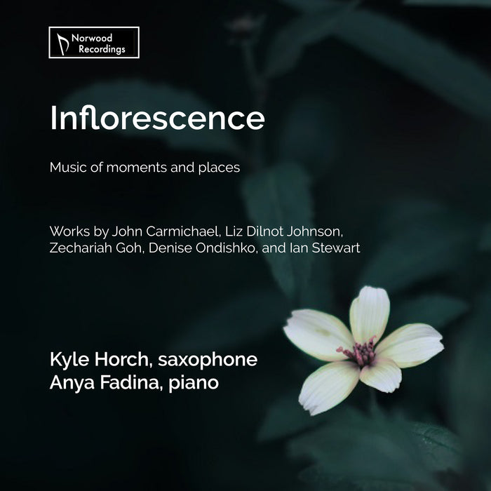 Kyle Horch; Anya Fadina - Inflorescence: Music of moments and places - NR202402