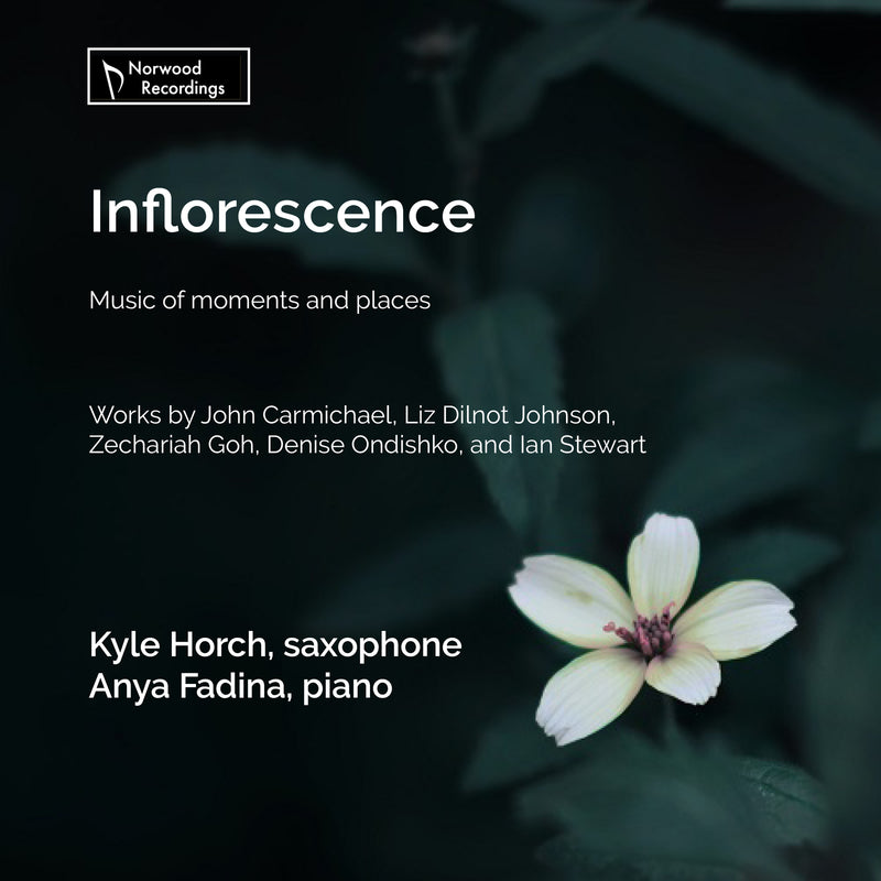 Kyle Horch; Anya Fadina - Inflorescence: Music of moments and places - NR202402