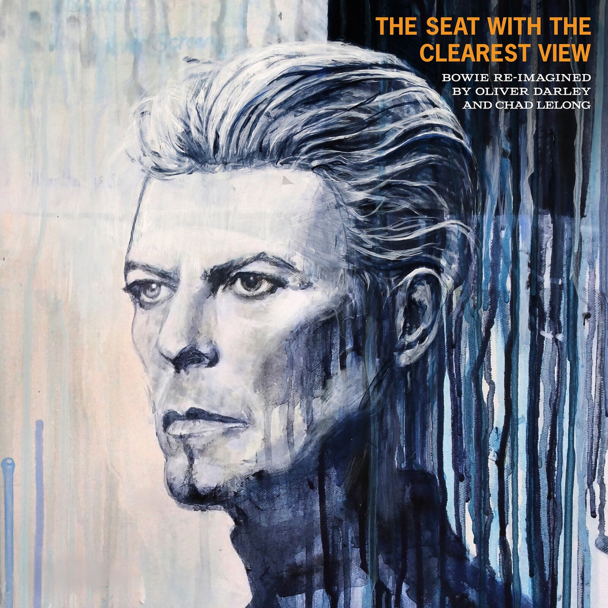 Oliver Darley & Chad Lelong - The Seat With The Clearest View - The Songs of David Bowie Re-imagined - LR014CD