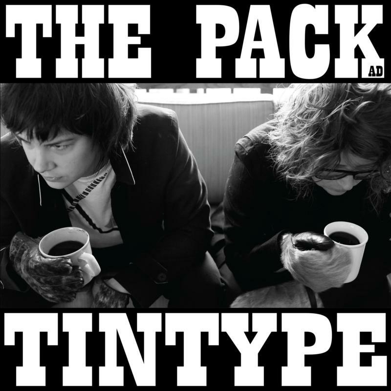 The Pack A.D. - Tintype (Remastered) - MRL183