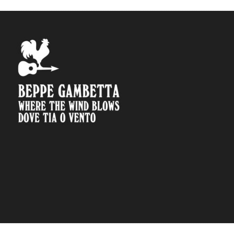 Beppe Gambetta - Where The Wind Blows (dove Tia O Vento)