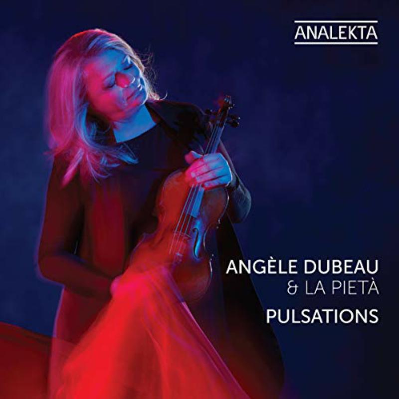 Angele Dubeau; La Pieta - Pulsations - AN28748