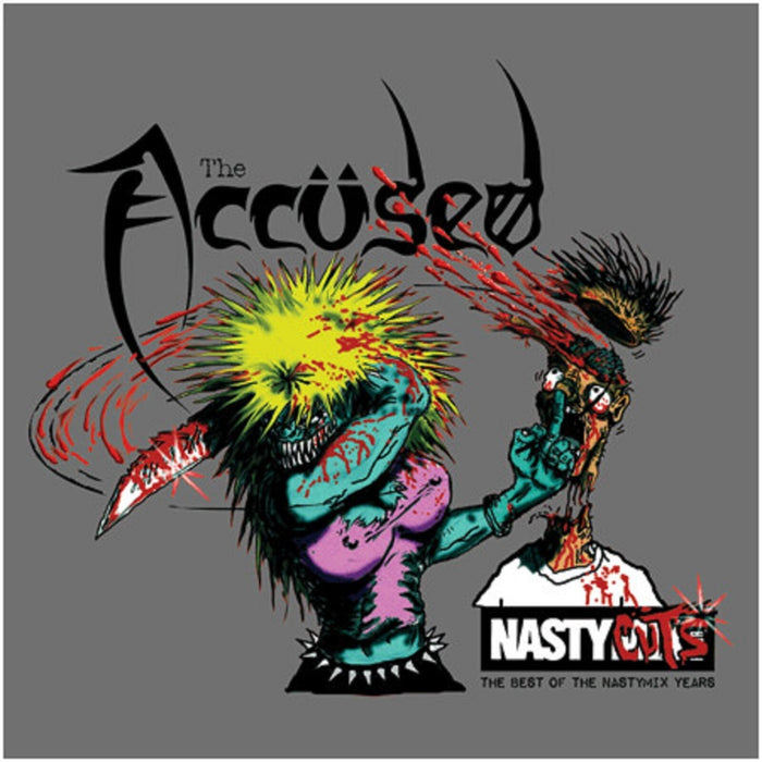 The Accused - Nasty Cuts: The Best Of The Nasty Mix Years - UNRESTCD015