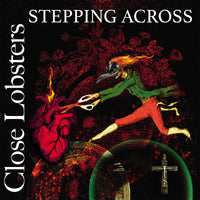 Close Lobsters - Stepping Across - LNFG169