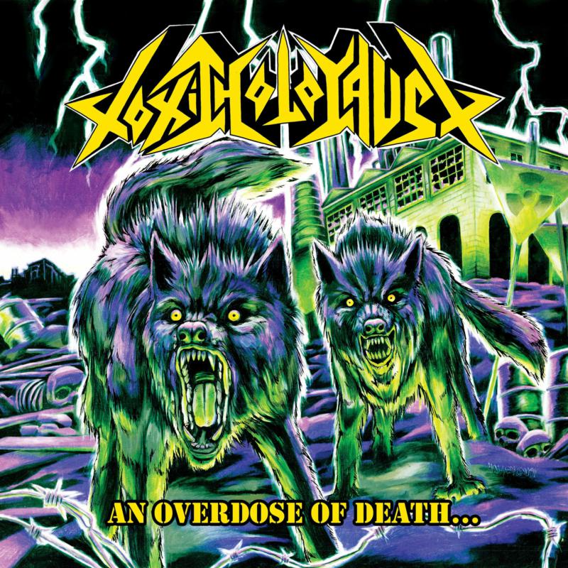 Toxic Holocaust - And Overdose of Death...