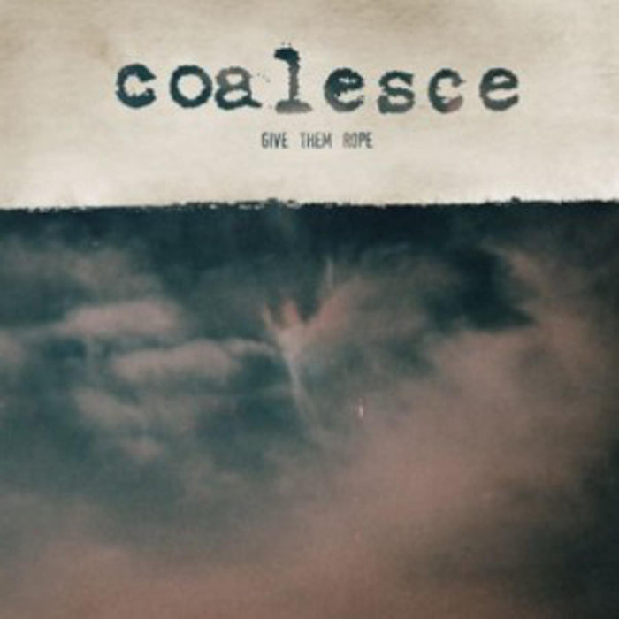 Coalesce - Give Them Rope - RR71602