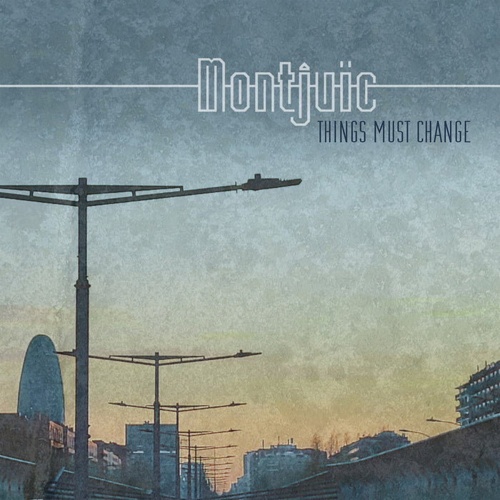 Montjuic - Things Must Change - LNFG192CD