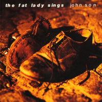 The Fat Lady Sings - John Son - PNFG70W