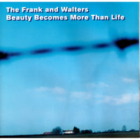 The Frank and Walters - Beauty Becomes More Than Life - PNFG75W
