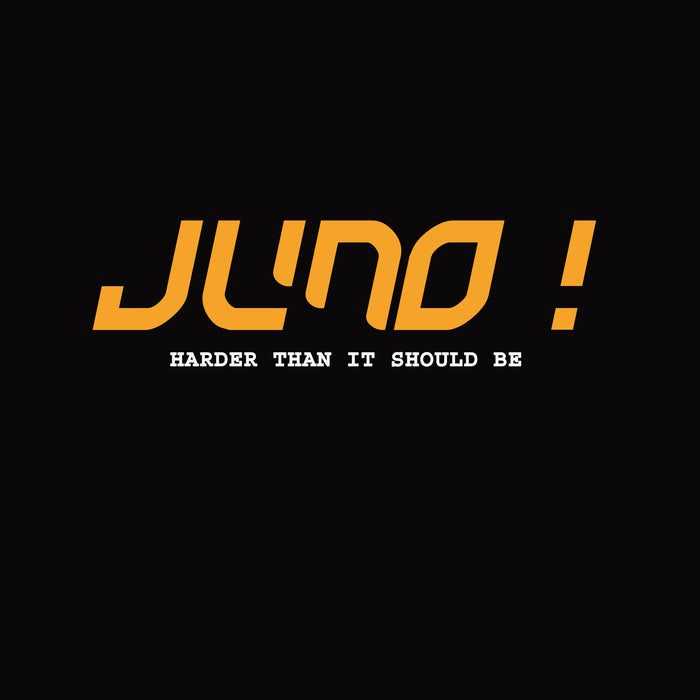 Juno! - Harder Than It Should Be: The Lost Album - LNFG239