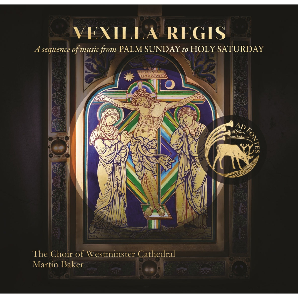 Martin Baker; Peter Stevens; Martin Baker - Vexilla Regis: A Sequence of Music from Palm Sunday to Holy Saturday - ADF002