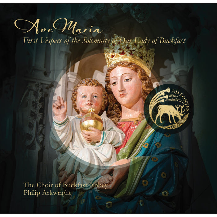 The Choir of Buckfast Abbey; David Davies; Matthew Searles; Philip Arkwright - Ave Maria: First Vespers of the Solemnity of Our Lady of Buckfast - AF003