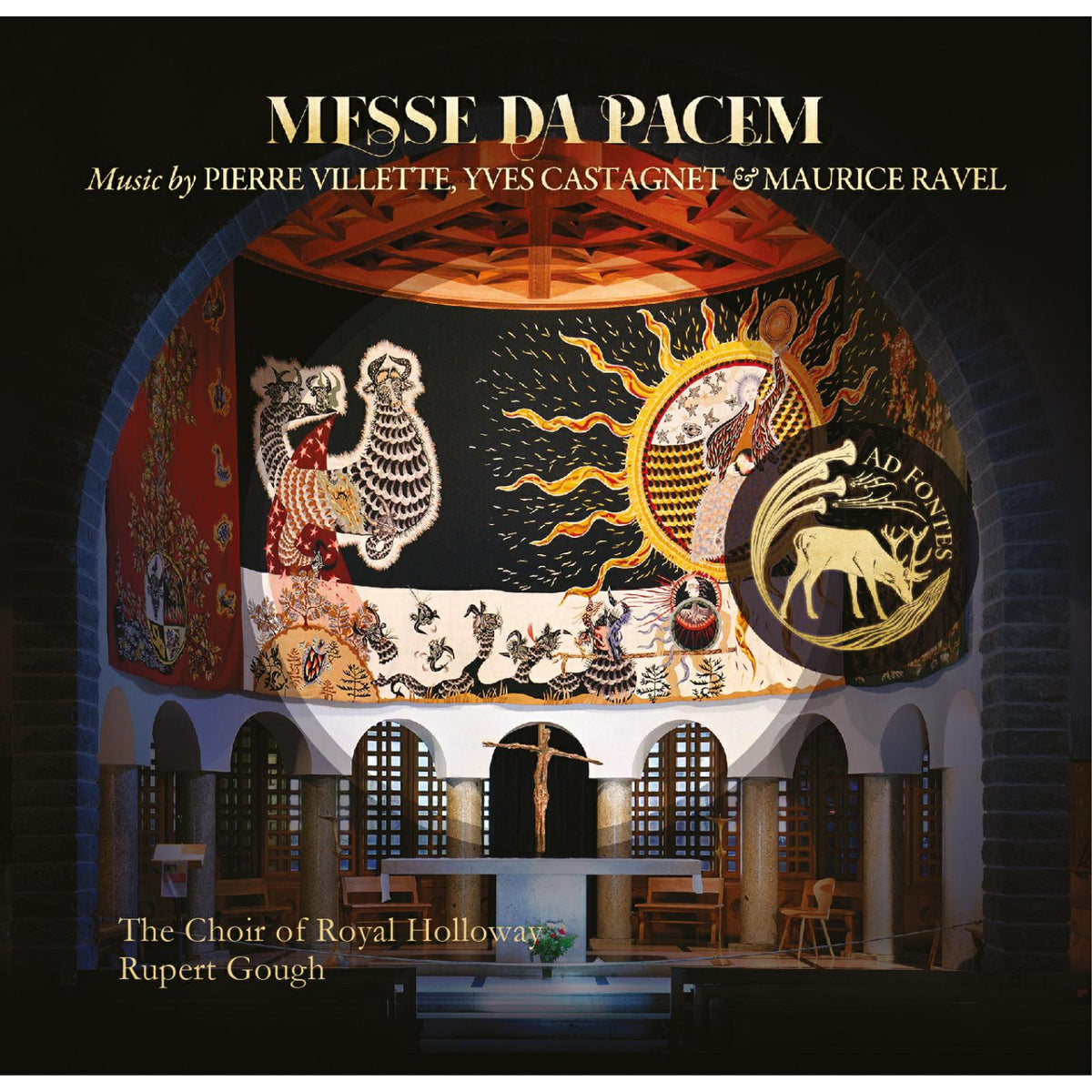 The Choir of Royal Holloway; Rupert Gough; Sarah Fox; Andrew Dewar; Liam Condon; Rupert Gough - Messe Da Pacem: Music by Pierre Villette, Yves Castagnet and Ravel - ADF004