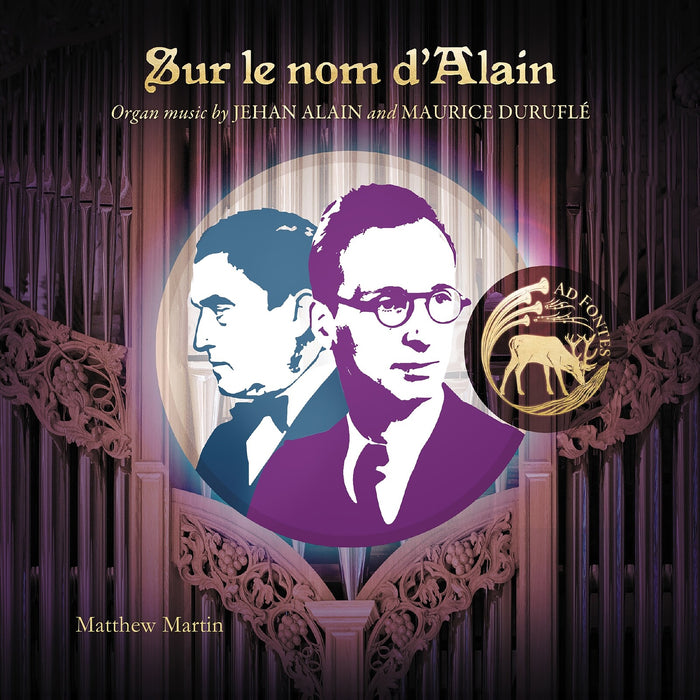 Matthew Martin - Sur le nom d'Alain - Organ Music by Jehan Alain and Maurice Durufle - AF-010