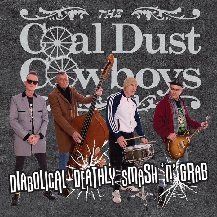 The Coal Dust Cowboys - Diabolical Deathly Smash 'n' Grab - WSRCMLP45