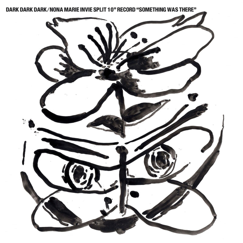 DARK DARK DARK/NONA MARIE INVIE - SOMETHING WAS THERE - MELO137