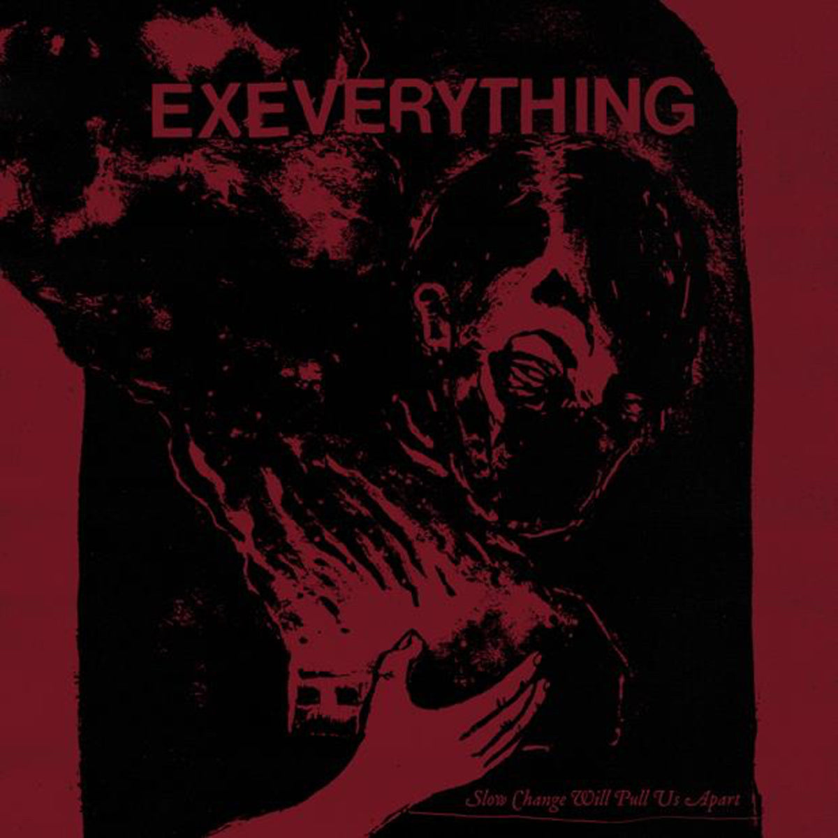 EX EVERYTHING - SLOW CHANGE WILL PULL US APART - NR127
