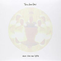 Tara Jane O'Neil - Where Shine New Lights - KRANK184LP