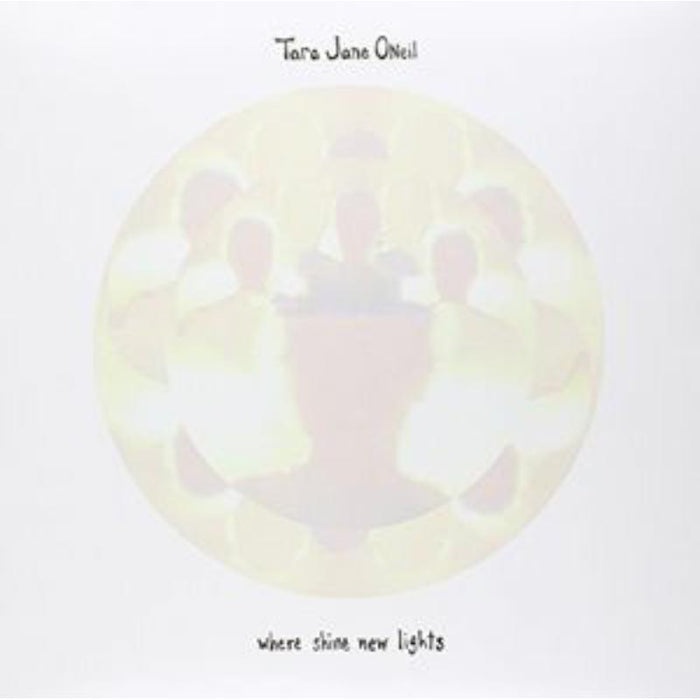 Tara Jane O'Neil - Where Shine New Lights - KRANK184LP