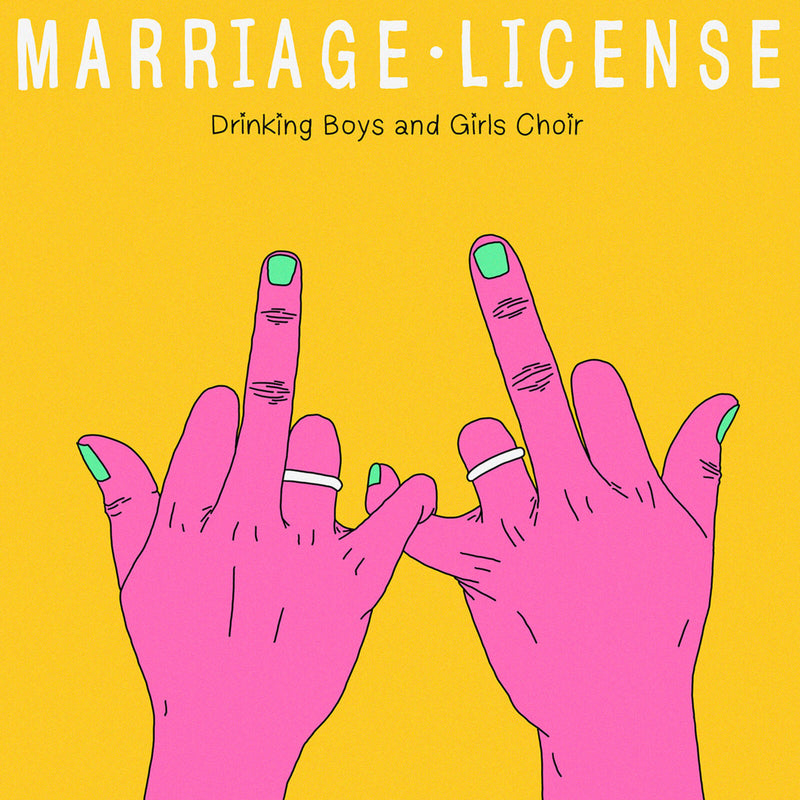 DRINKING BOYS AND GIRLS CHOIR	 - Marriage License	 - DAMNABLY123CD