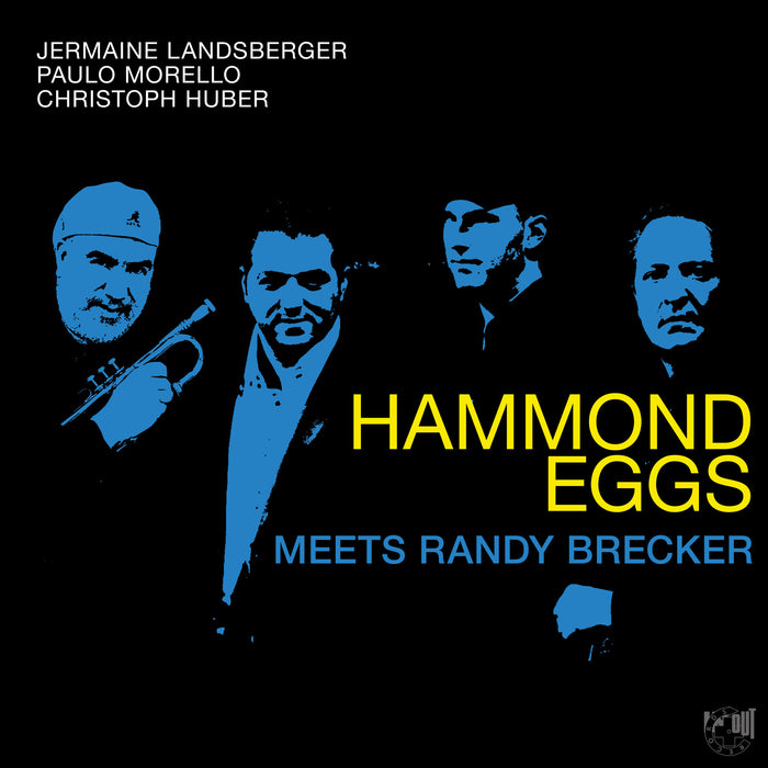 Jermaine Landsberger, Paulo Morello & Christoph Huber - Hammond Eggs Meets Randy Brecker - IOR771591