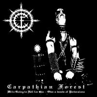 Carpathian Forest - We're Going To Hell For This - CDVILED208