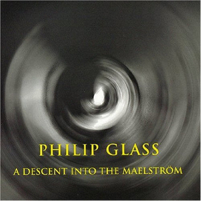 The Philip Glass Ensemble - Philip Glass: A Descent into The Maelstorm - OMM0005