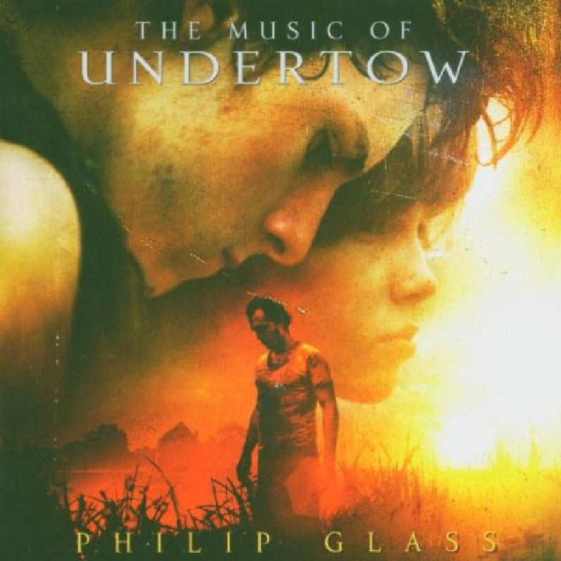 VARIOUS ARTISTS - Philip Glass: The Music of Undertow - OMM0016