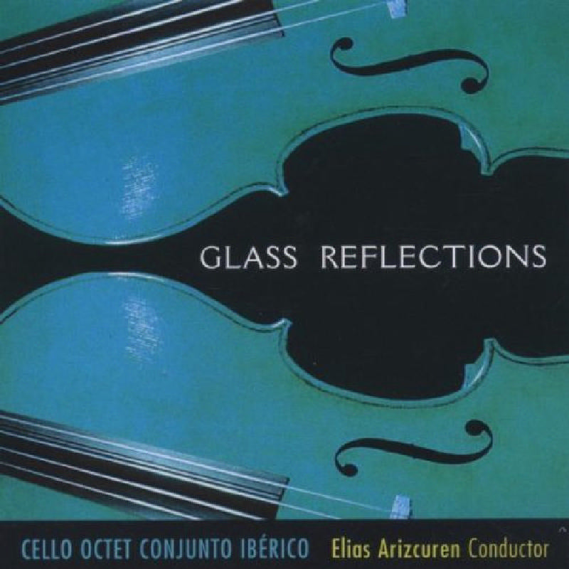 Cello Octet Conjunto Iberico - Philip Glass: Cello Octet Reflections - OMM0032
