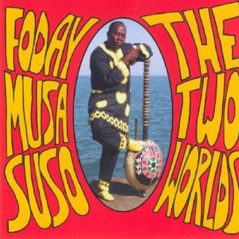 Foday Musa Suso - Foday Musa Suso: Suso: Two Worlds - OMM0053