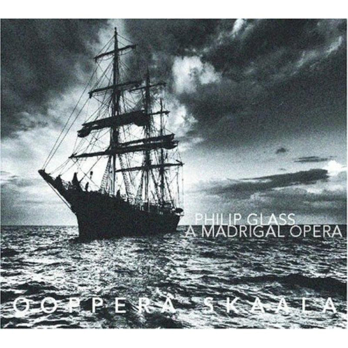 Ooppera Skaala - Philip Glass: The Madrigal Opera - OMM0062