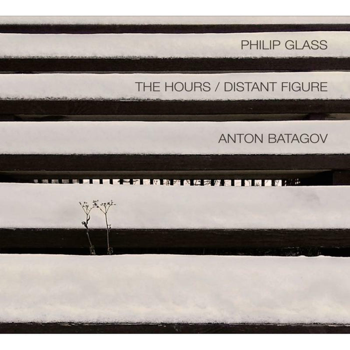 Anton Batagov - Philip Glass: The Hours, Distant Figure - OMM0134