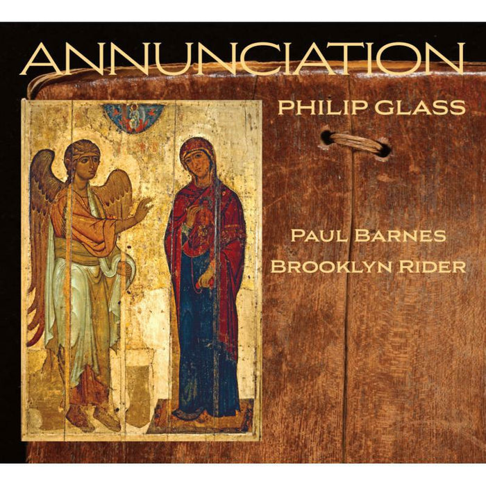Paul Barnes/Brooklyn Rider - Philip Glass: Annunciation - OMM0144