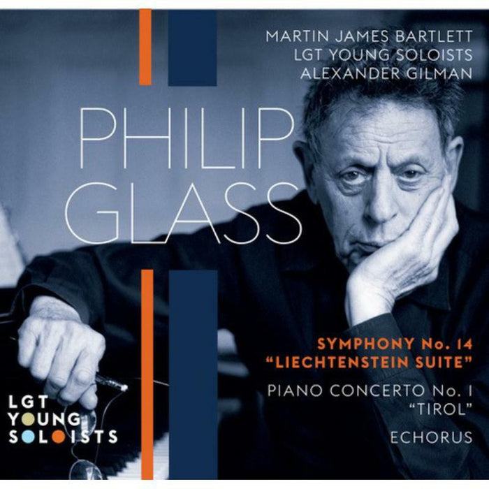 Lgt Young Soloists/Gilman - Philip Glass: Symphony No. 14 'Liechtenstein Suite', Piano Concerto No. 1 'Tirol', Echorus - OMM0161