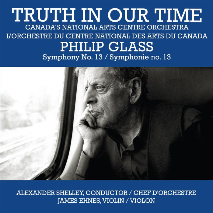 Canada's National Arts Centre Orchestra; James Ehnes; Yao; Alexander Shelley - Truth in Our Time - OMM0166