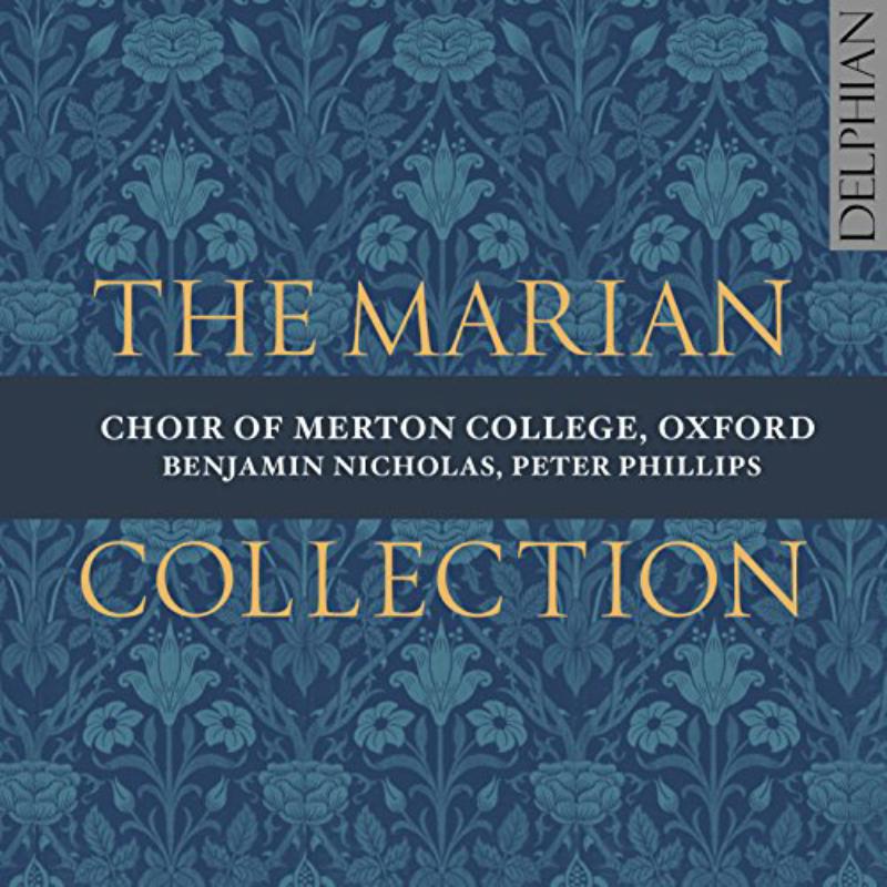 Choir Of Merton College; Oxford; Benjamin Nicholas & Peter Phillips - The Marian Collection - DCD34144