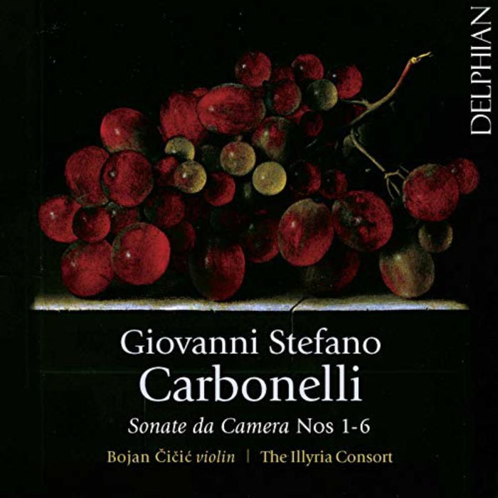 Bojan Cicic; The Illyria Consort - Carbonelli: Sonate Da Camera Nos 1-6 - DCD34194
