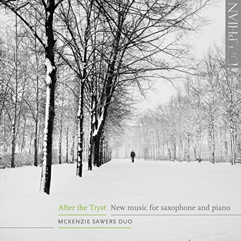 Mckenzie Sawers Duo - After The Tryst: New Music For Saxophone & Piano By Macmillan; Weir; Nyman Etc - DCD34201