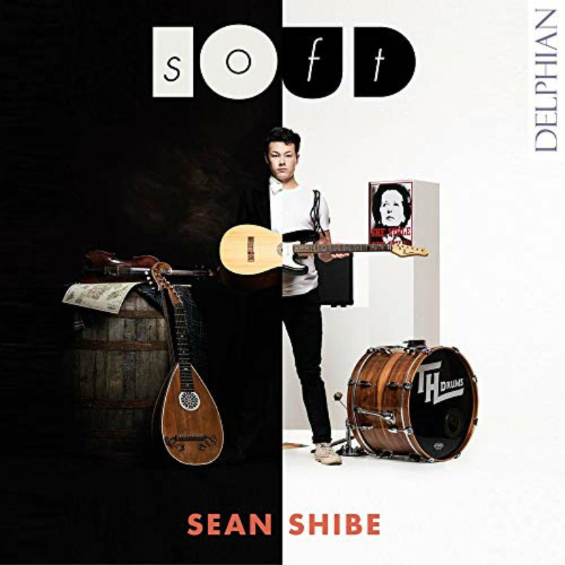 Sean Shibe - Softloud: Music For Acoustic And Electric Guitar - DCD34213