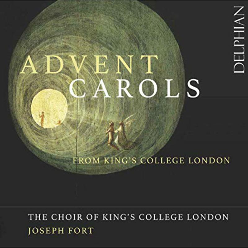 The Choir of King’s College London; Joseph Fort - Advent Carols from King’s College London - DCD34226
