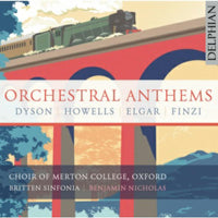 The Choir of Merton College, Oxford / Benjamin Nicholas & Britten Sinfonia - Orchestral Anthems: Elgar | Finzi | Dyson | Howells - DCD34291