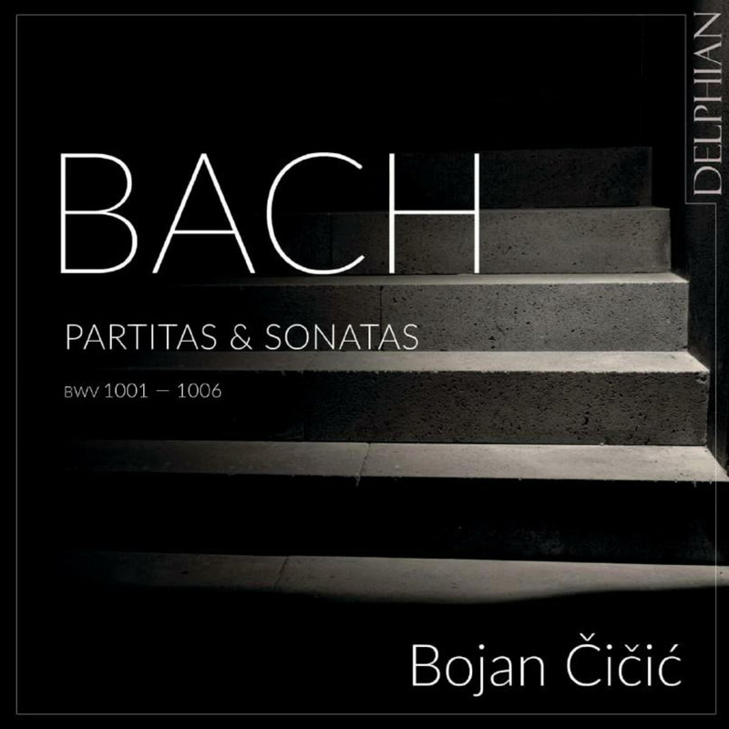 Bojan Cicic - Bach: Partitas & Sonatas Bwv 1001-1006 - DCD34300