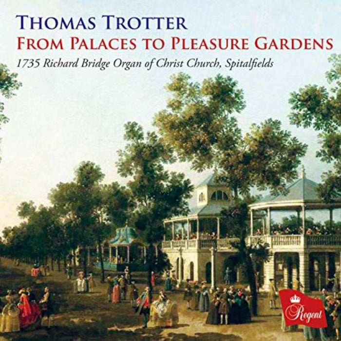 Trotter, Thomas - From Palaces To Pleasure Gardens - REGCD526