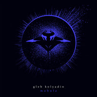 Gleb Kolyadin (IAMTHEMORNING) - Mobula - KSCOPE1253