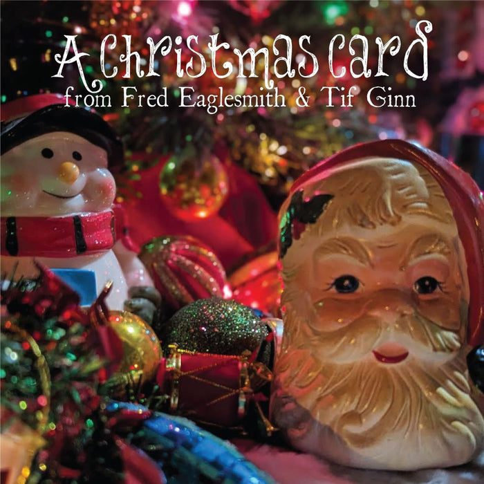Fred Eaglesmith & Tif Ginn - A Christmas Card - 270867