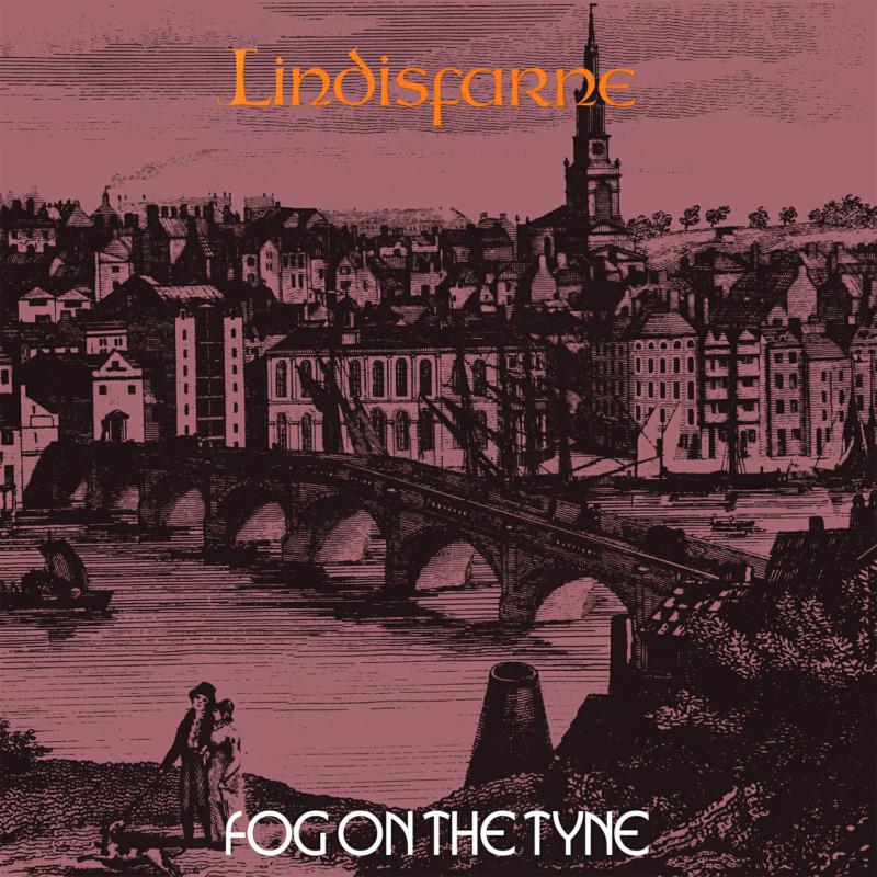 Lindisfarne – Fog On The Tyne UK盤 Lindisfarne: Fog On The Tyne – Proper Music